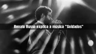 Renato Russo -[ Áudio Raro ] Renato Russo Explica a Música &quot;Soldados&quot;