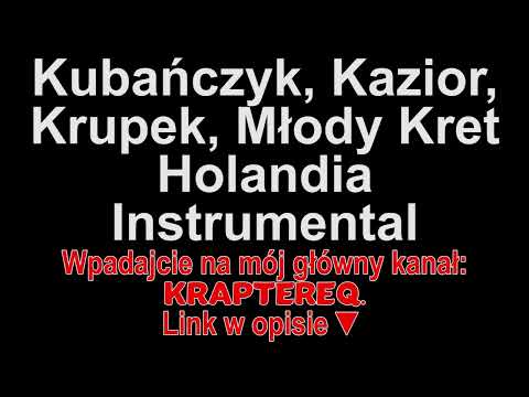 Kubańczyk, Kazior, Krupek, Młody Kret - Holandia Instrumental