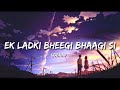 Ek Ladki Bheegi Bhaagi Si Lyrics Udbhav