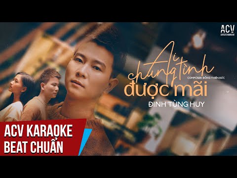 Karaoke | Ai Chung Tình Được Mãi - Đinh Tùng Huy | Beat Chuẩn