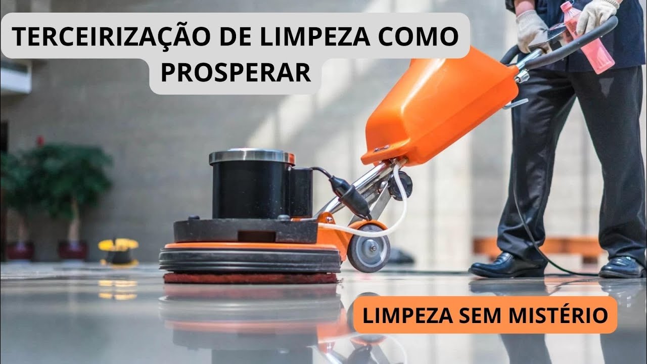TERCEIRIZAÇÃO DE LIMPEZA,  COMO PROSPERAR