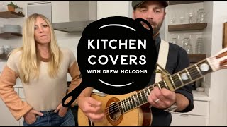 More Heart, Less Attack (NEEDTOBREATHE Cover) | Kitchen Covers with Drew Holcomb #StayHome