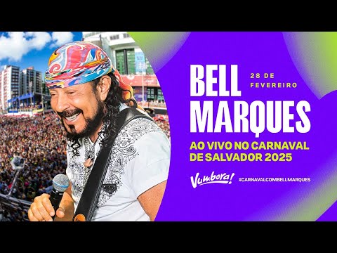 CARNAVAL DE SALVADOR 2025 - Bell Marques - Bloco VUMBORA (sexta)