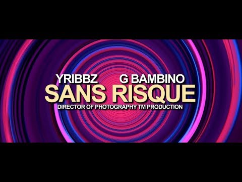 Yribbz feat. G Bambino - Sans Risque