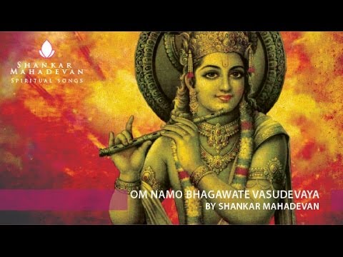 Om Namo Bhagawate Vasudevay I Shankar Mahadevan