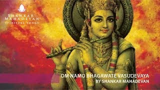 Om Namo Bhagawate Vasudevay I Shankar Mahadevan