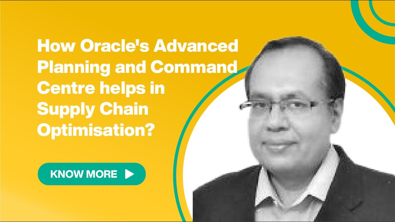 How Oracle's Advanced Planning and Command Centre helps in Supply chain Optimisation!