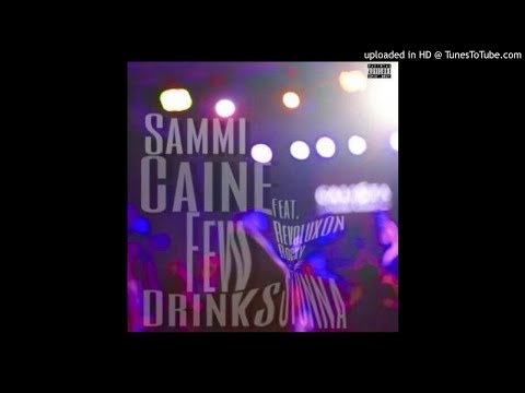 Sammi Caine Ft. Revoluxon x Stunna - Few Drinks (NEW MUSIC 2018)