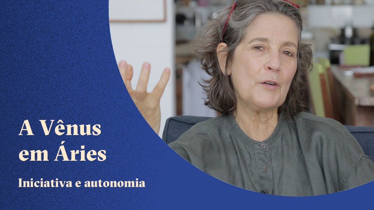 Vênus em Áries - Iniciativa e Autonomia - Claudia Lisboa