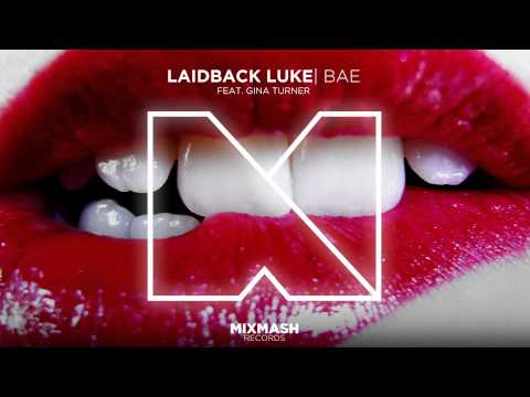 Laidback Luke Feat. Gina Turner - Bae (Original Mix)