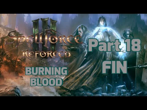 SpellForce 3 Part 18 FIN BURNING BLOOD