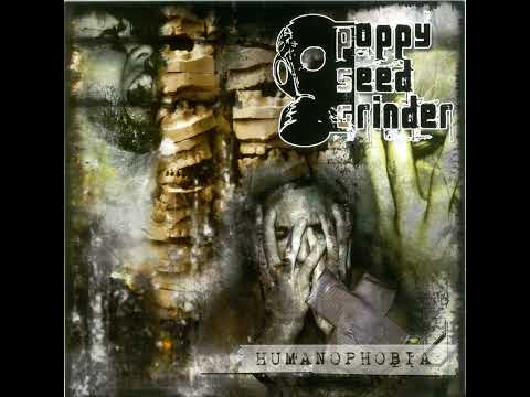 Poppy Seed Grinder - Humanophobia (2008) [FullAlbum]