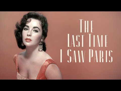 The Last Time I Saw Paris (1954) starring Liz Taylor