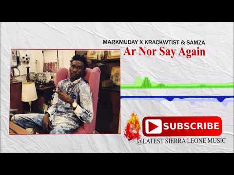 Markmuday x Kracktwist & Samza - Ar nor say Again | Official Audio 2017 🇸🇱 | Music Sparks