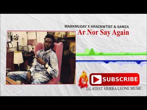Markmuday x Kracktwist & Samza - Ar nor say Again | Official Audio 2017 🇸🇱 | Music Sparks Video