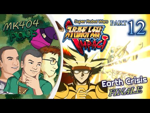 MK404 Plays Super Robot Wars Impact PT12 - This Hand of Mine is Burning Red[Sc. 33-34, Part 1 End]