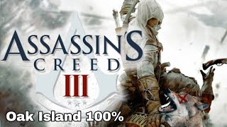 Assassin's Cred 3 - Oak Island 100%