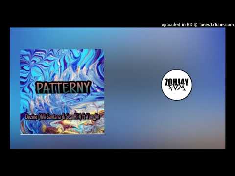 Patterny(2021) Dezine(Mi Santana & SeanRii Ft Yung Jin(Prod By SeanRii)Official Audio