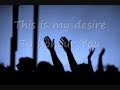 This Is My Desire Michael W Smith With Lyrics
