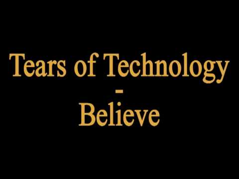 Tears of Technology - Believe