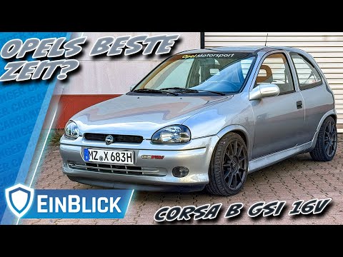 KLEIN & WILD! Opel Corsa B GSI 16V (1994) - Zu dieser Zeit war bei Opel ALLES möglich!