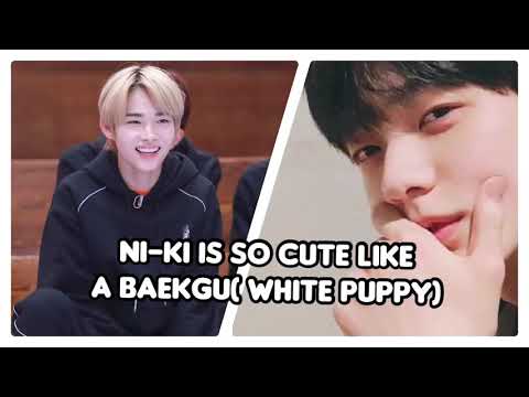 "Ni-ki is so cute like a puppy" -Soobin