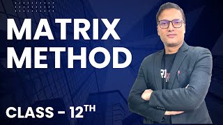 Matrix Method Class 12 | All Conditions of Solutions Explained | Linear Equations | CBSE Exam