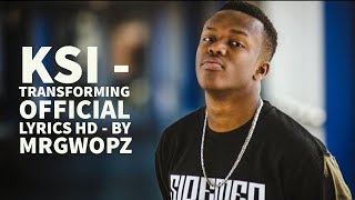 KSI - TRANSFORMING OFFICIAL LYRICS VIDEO HD