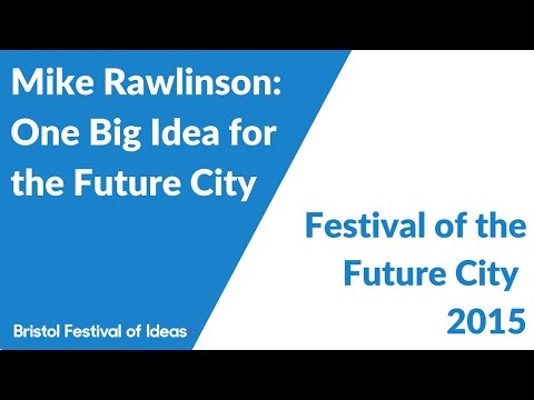 Mike Rawlinson: One Big Idea for the Future City ... - YouTube