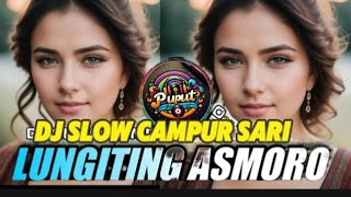 Download lagu Lungiting Asmoro Ft Siho ‼️DJ slow Bass 🎵 Campur sari DJ Version 💥 mp3 Download lagu Lungiting Asmoro Ft Siho ‼️DJ slow Bass 🎵 Campur sari DJ Version 💥 mp3
