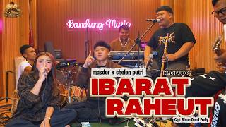 Download lagu Ibarat Raheut - Masder feat Chelen Putri - Cipt Rivan Darul Fadly [cover bajidor] mp3