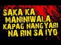 SAKA KA MANINIWALA KAPAG NANGYARI NA RIN SA IYO | True Ghost Stories | SINDAK