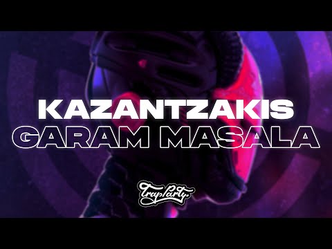 Kazantzakis - Garam Masala [Trap Party Release]