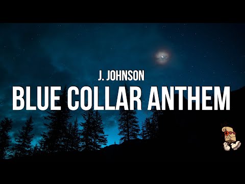 J. Johnson - Blue Collar Anthem (Lyrics)