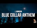 J Johnson Blue Collar Anthem Lyrics