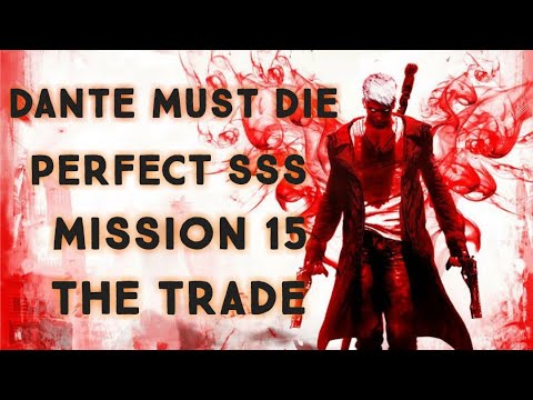 DMC DevilMayCry Dante Must Die {Very Hard} Mission 15 The Trade Perfect SSS Rank Max Settings
