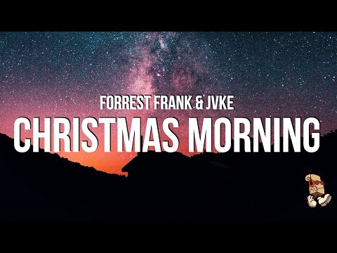 Forrest Frank & JVKE - CHRISTMAS MORNING (Lyrics)