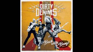 Dirty Denims - Back With A Bang! video