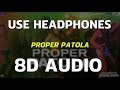 (8D Audio) Proper Patola -  Namaste England  Arjun  Parineeti - Virtual 3D Audio | 8D GAANE