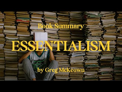 Essentialism Book Summary: Achieve More by Doing Less | Unlock Your Full Potential - by Greg McKeown