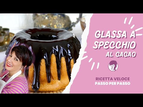 Glassa a specchio al cacao | Il Mondo di Antonietta Polcaro