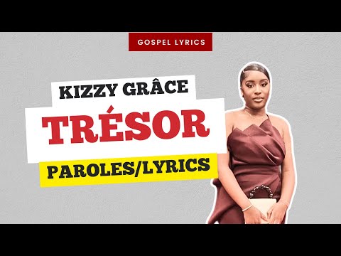 Kizzy Grâce - Trésor (Paroles)