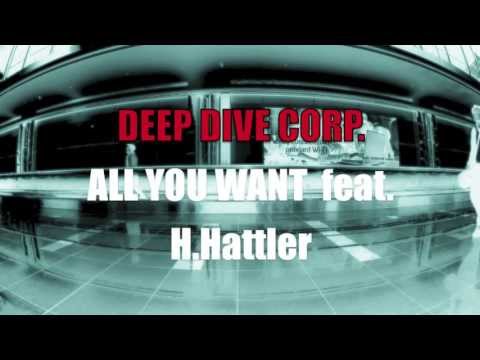 DEEP DIVE CORP. - ALL YOU WANT feat. H.Hattler