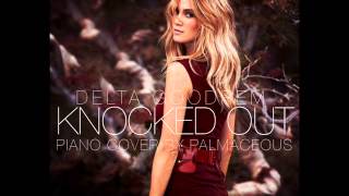 Delta Goodrem - Knocked Out (Piano Cover)