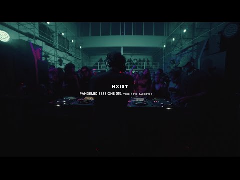 HXIST | PANDEMIC SESSIONS #015 : VOID TAKEOVER