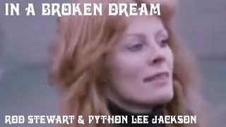 PYTHON LEE JACKSON &amp; ROD STEWART - IN A BROKEN DREAM