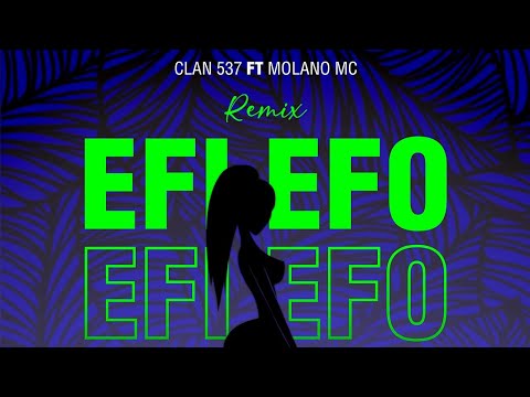 Clan 537, Molano MC - Efi Efo remix (Video Oficial)