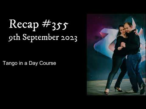 Recap #355 Class Summary: Machen Tango in a Day Course 9/9/23