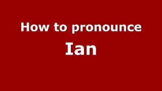 How to pronounce Ian