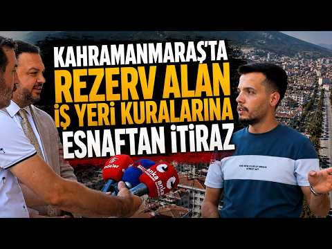 Kahramanmaraş’ta rezerv alan iş yeri kuralarına esnaftan itiraz